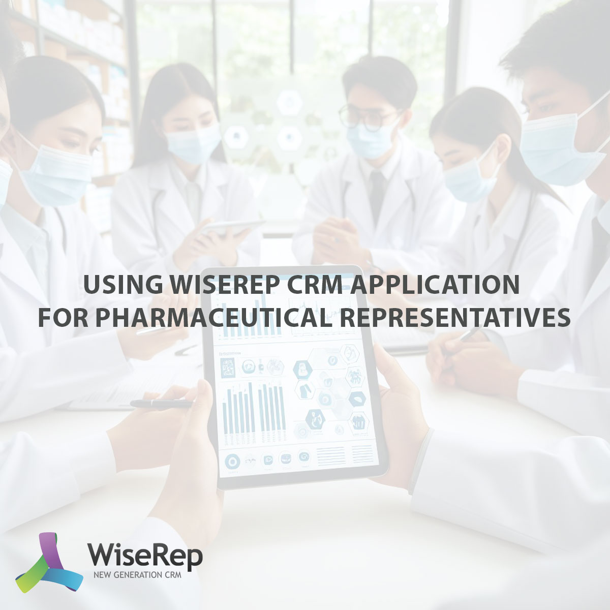 Using WiseRep CRM application for pharmaceutical representatives