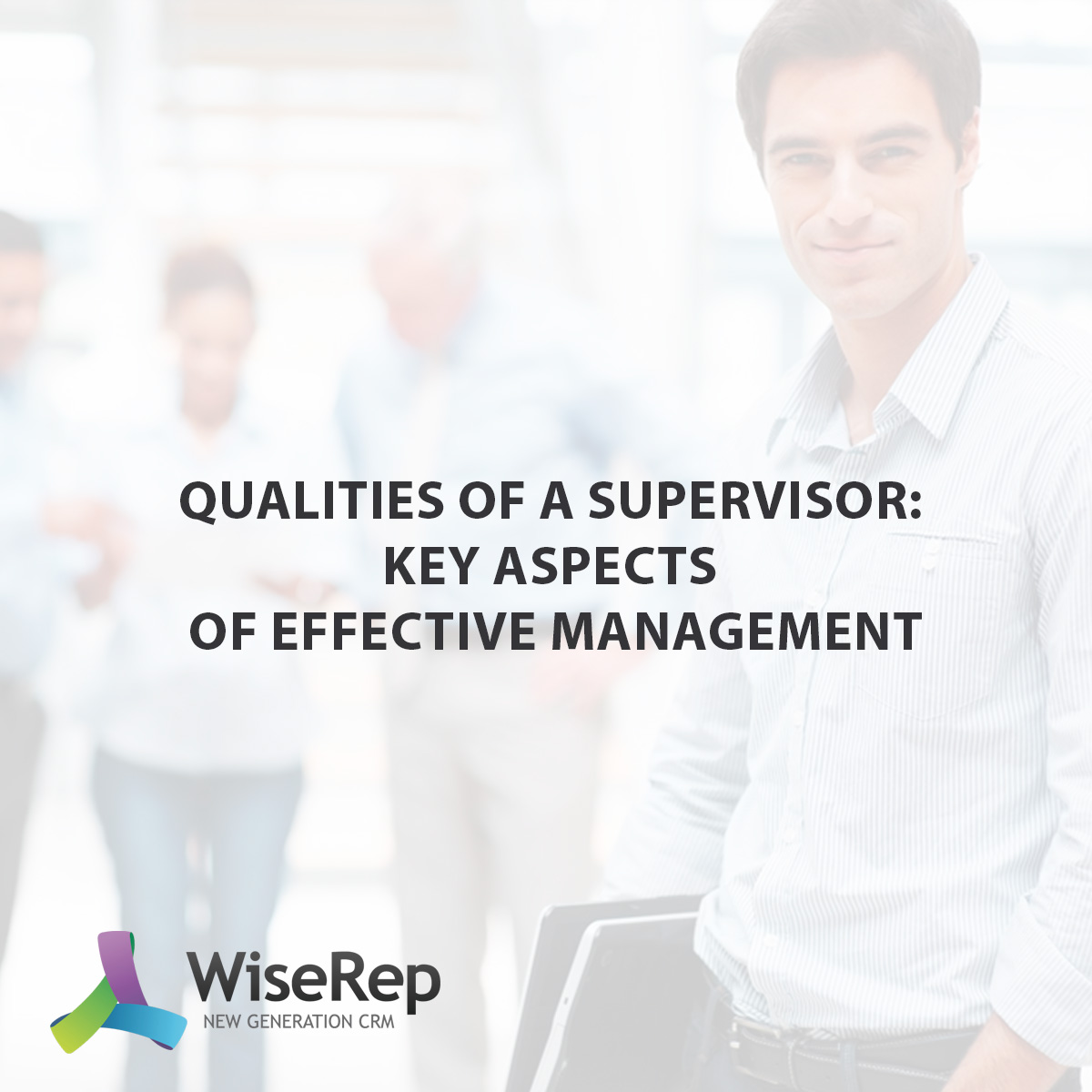 Qualities of a Supervisor: Key Aspects of Effective Management